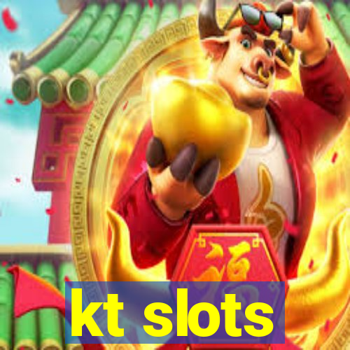 kt slots